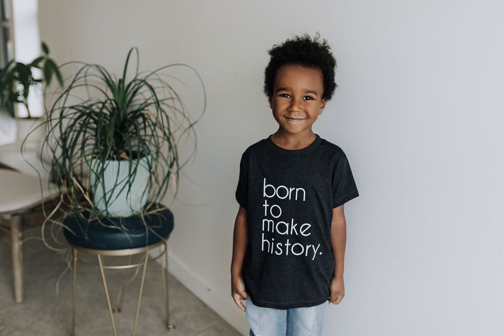 Born to Make History Kids Tee